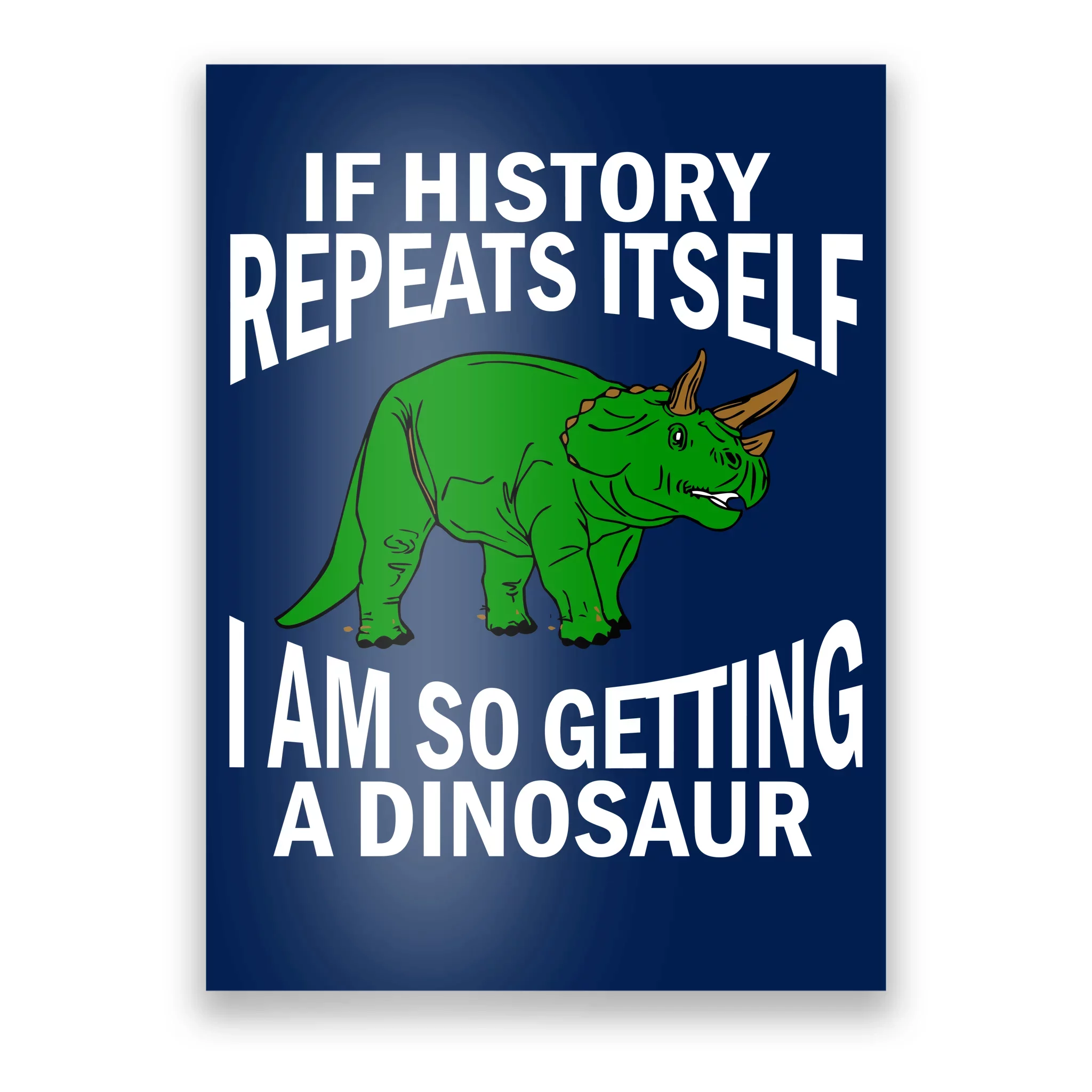 History Repeating Dinosaur Poster